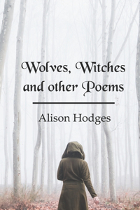 Wolves, Witches and other Poems