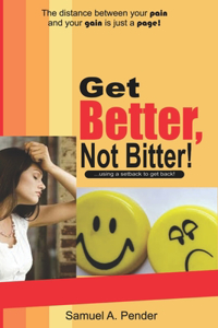 Get Better, Not Bitter!
