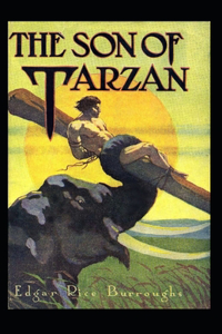 The Son of Tarzan (Tarzan #16) Annotated