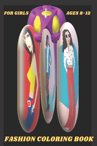 Fashion Coloring Book for girls ages 8-12