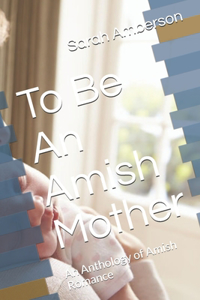 To Be An Amish Mother