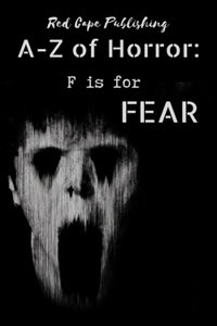F is for Fear