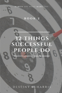 32 Things Successful People Do