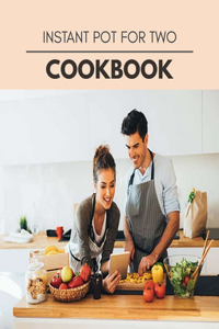 Instant Pot For Two Cookbook