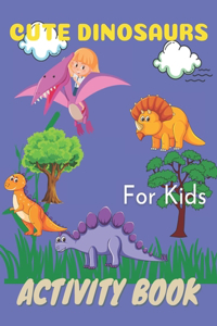 Cute Dinosaurs Activity Book For Kids