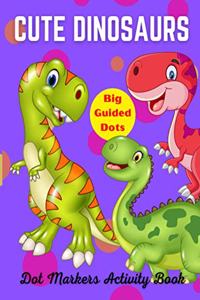 Cute Dinosaurs Dot Markers Activity Book, Big Guided Dots