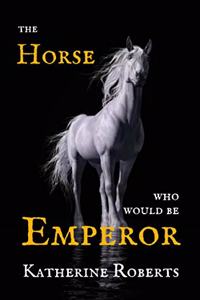 Horse Who Would Be Emperor