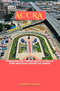 2023 Accra Travel Guide