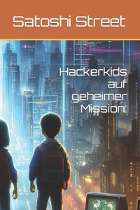 Hackerkids auf geheimer Mission
