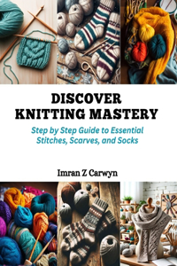 Discover Knitting Mastery