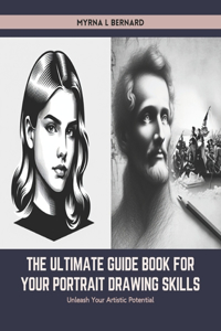 Ultimate Guide Book for Your Portrait Drawing Skills