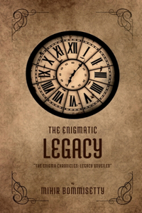 The Enigmatic Legacy: The Enigma Chronicles