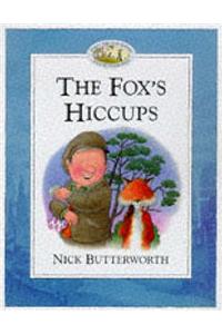The Fox’s Hiccups