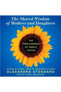 The Shared Wisdom of Mothers and Daughters