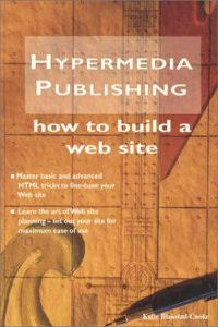 Hypermedia Publishing: Build A Web Site