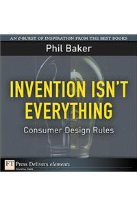 Invention Isn't Everything