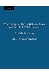 Proceedings of the British Academy, Volume 139, 2005 Lectures