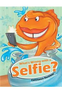 What's Wrong with a Selfie?