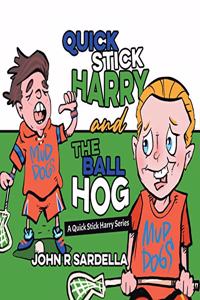 Quick Stick Harry and the Ball Hog