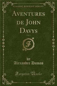 Aventures de John Davys, Vol. 2 (Classic Reprint)