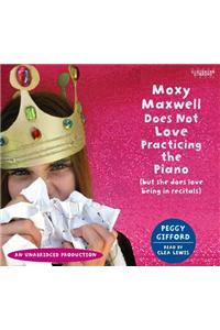 Moxy Maxwell Does Not Love Practicing the Piano