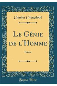 Le Gï¿½nie de l'Homme: Poï¿½me (Classic Reprint)