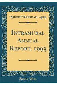 Intramural Annual Report, 1993 (Classic Reprint)