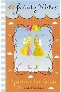Felicity Wishes: Spectacular Skies