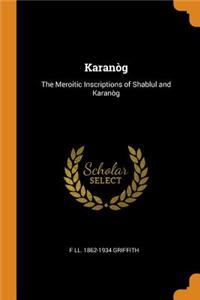 KaranÃ²g: The Meroitic Inscriptions of Shablul and KaranÃ²g