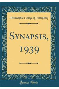 Synapsis, 1939 (Classic Reprint)