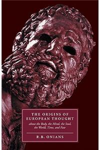 Origins of European Thought: About the Body, the Mind, the Soul, the World, Time and Fate