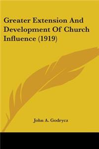 Greater Extension And Development Of Church Influence (1919)