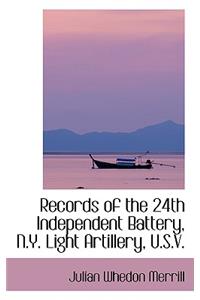 Records of the 24th Independent Battery, N.Y. Light Artillery, U.S.V.