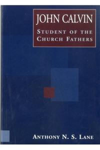 John Calvin Student of Church Fathers