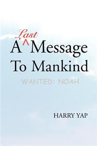 Last Message to Mankind