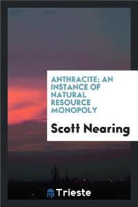 Anthracite; An Instance of Natural Resource Monopoly
