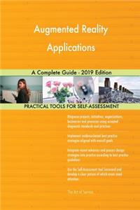 Augmented Reality Applications A Complete Guide - 2019 Edition