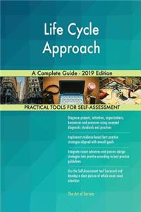 Life Cycle Approach A Complete Guide - 2019 Edition