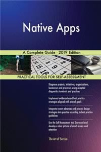 Native Apps A Complete Guide - 2019 Edition