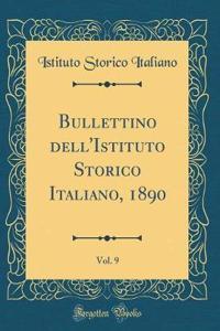 Bullettino dell'Istituto Storico Italiano, 1890, Vol. 9 (Classic Reprint)