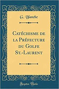 Catéchisme de la Préfecture du Golfe St.-Laurent (Classic Reprint)