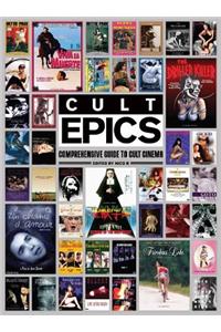 Cult Epics: Comprehensive Guide to Cult Cinema