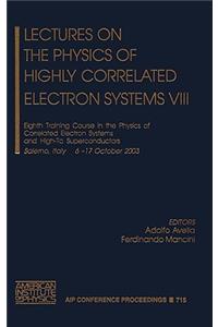 Lectures on the Physics of Highly Correlated Electron Systems VIII