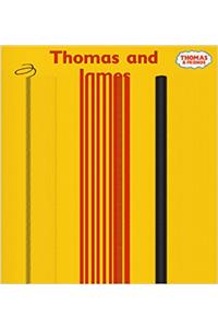 Thomas and James