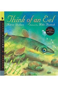 Think of an Eel with Audio: Read, Listen, & Wonder