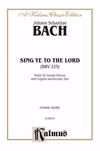 Sing Ye to the Lord Singet dem Herrn