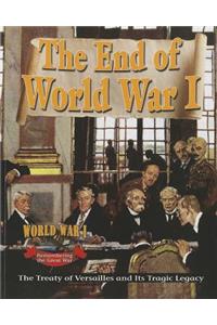 End of World War I: The Treaty of Versailles and Its Tragic Legacy