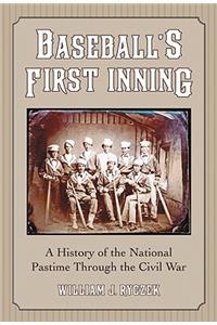 Baseball's First Inning
