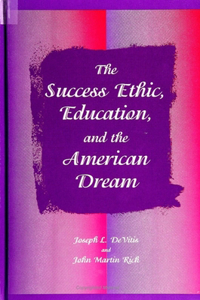 Success Ethic, Education, and the American Dream