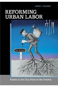 Reforming Urban Labor